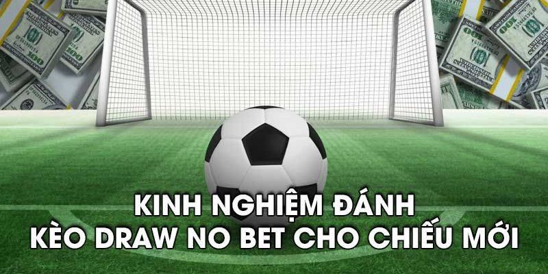 Làm sao để tính tiền kèo draw no bet trong cá cược bóng đá?