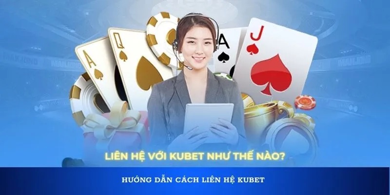 Tổng hợp những phương thức liên hệ Kubet77 nhanh chóng nhất